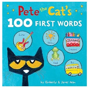 Pete the Cat’s 100 First Words Board Book