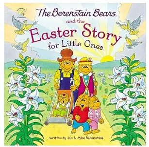 The Berenstain Bears and the Easter Story for Little Ones