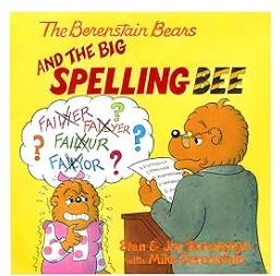 The Berenstain Bears and the Big Spelling Bee