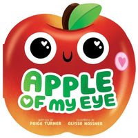 Apple of My Eye (A Shaped Novelty Board Book for Toddlers)