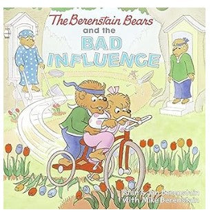 The Berenstain Bears and the Bad Influence
