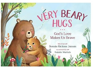 Very Beary Hugs: God's Love Makes Us Brave