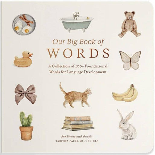 Our Big Book of First Words A Collection of 100+ Foundational Words for Language Development