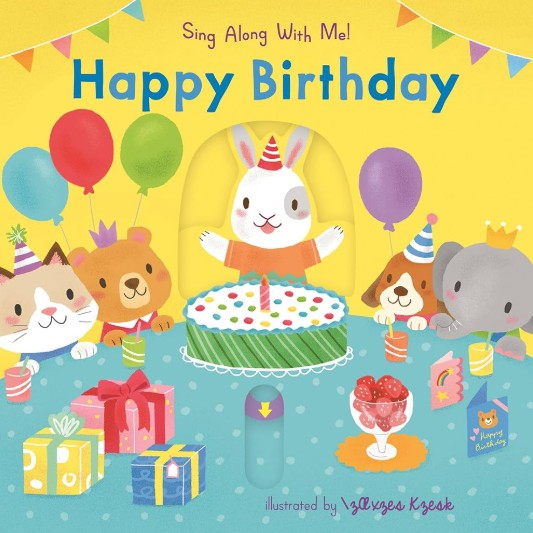 Happy Birthday (An Interactive Board Book with Sliders and QR Code for Instrumental and Vocal Versions - For Babies and Toddlers)