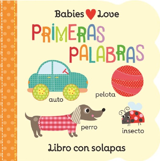 Babies Love Primeras Palabras / Babies Love First Words (Spanish Edition)