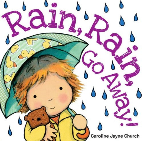 Rain, Rain, Go Away  