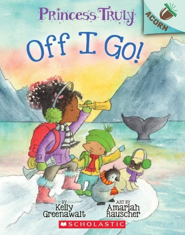 Off I Go!: An Acorn Book (Princess Truly #2) 