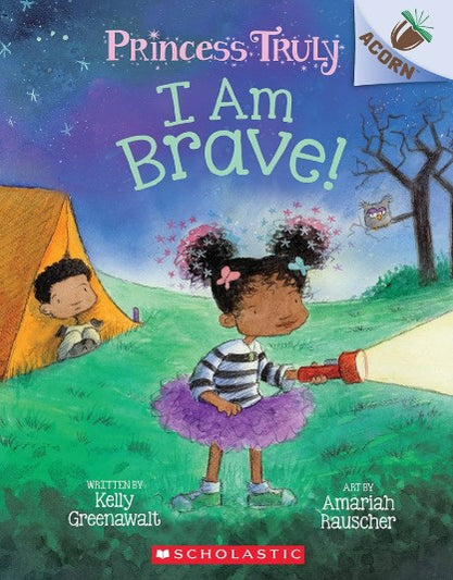 I Am Brave!: An Acorn Book (Princess Truly #5) : An Acorn Book